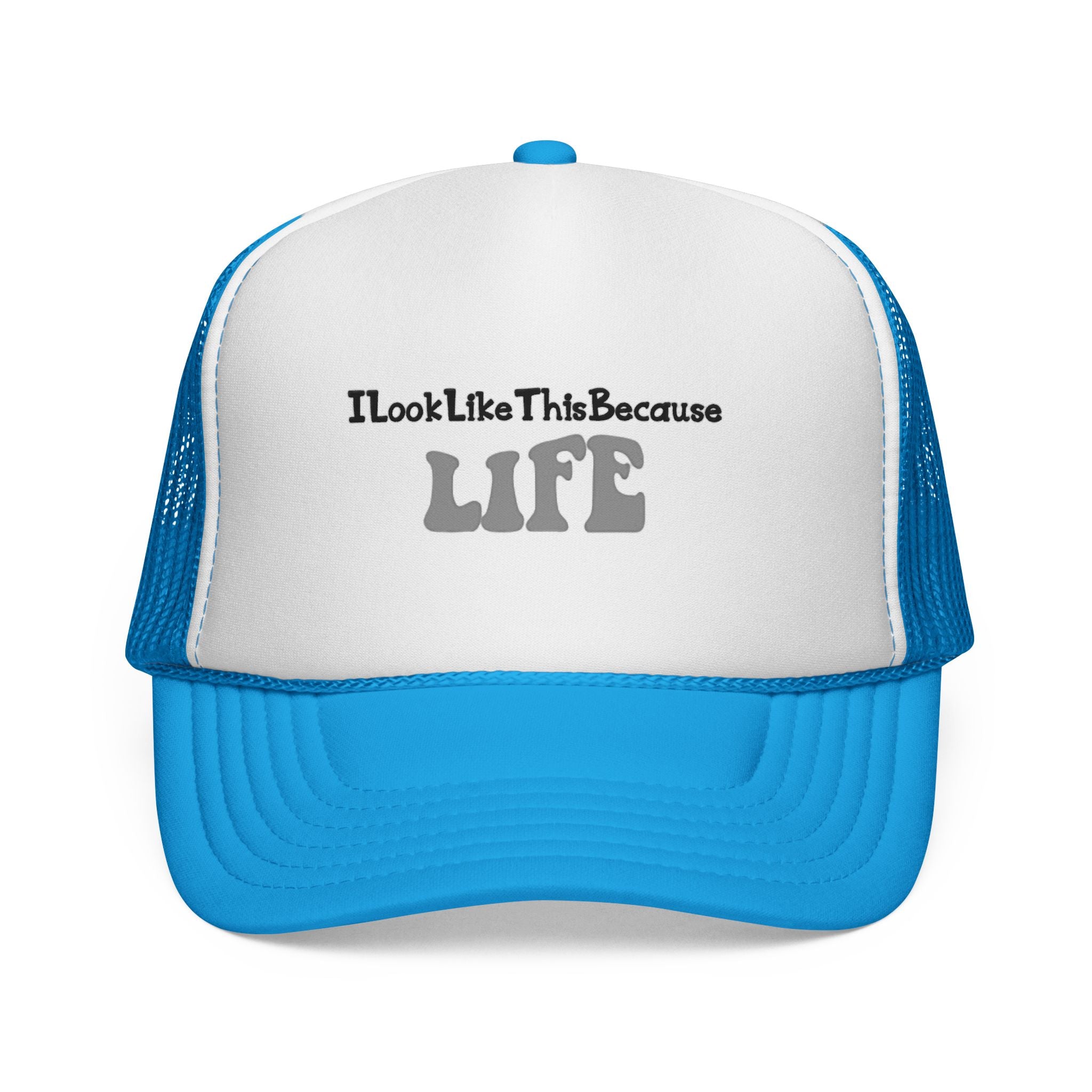 Trucker Cap — "I look like this because life" Embroidered Casual Hat