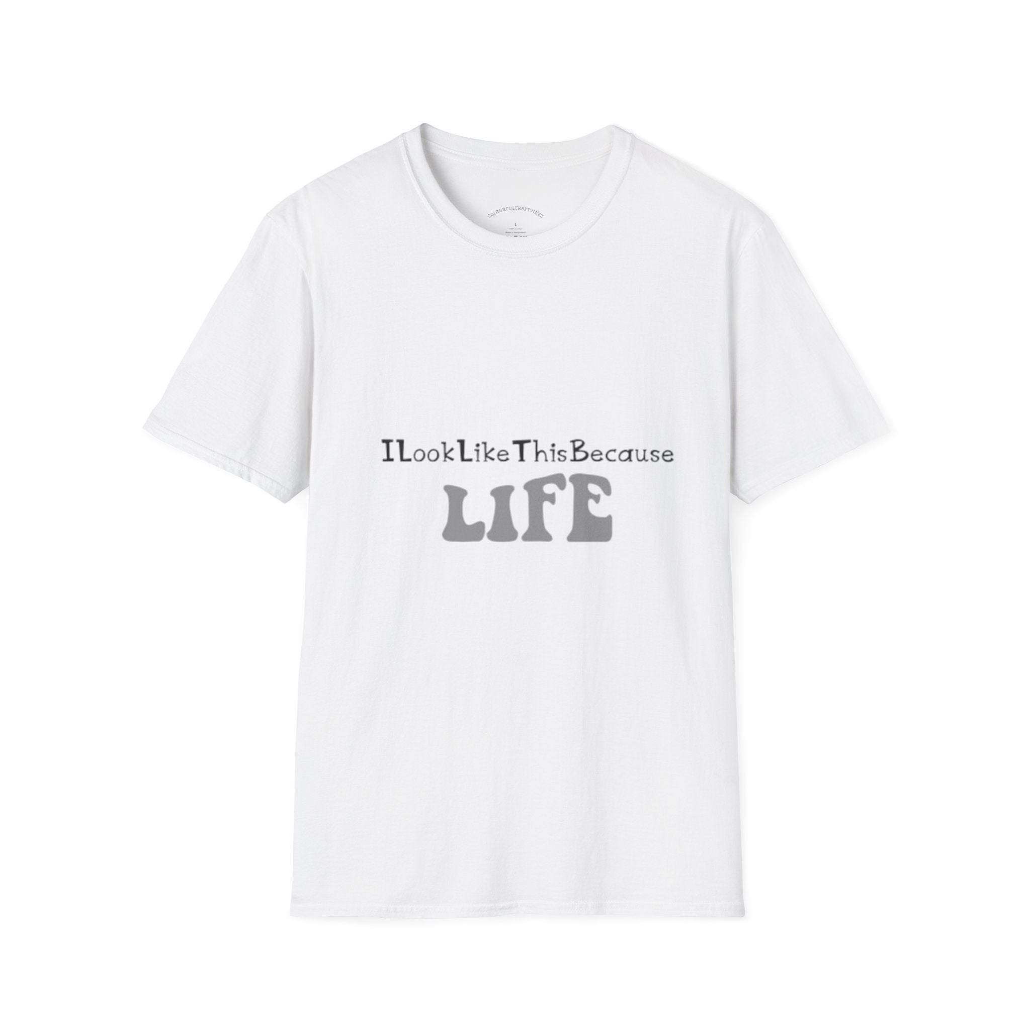 I Look Like This Because Life Graphic T-Shirt