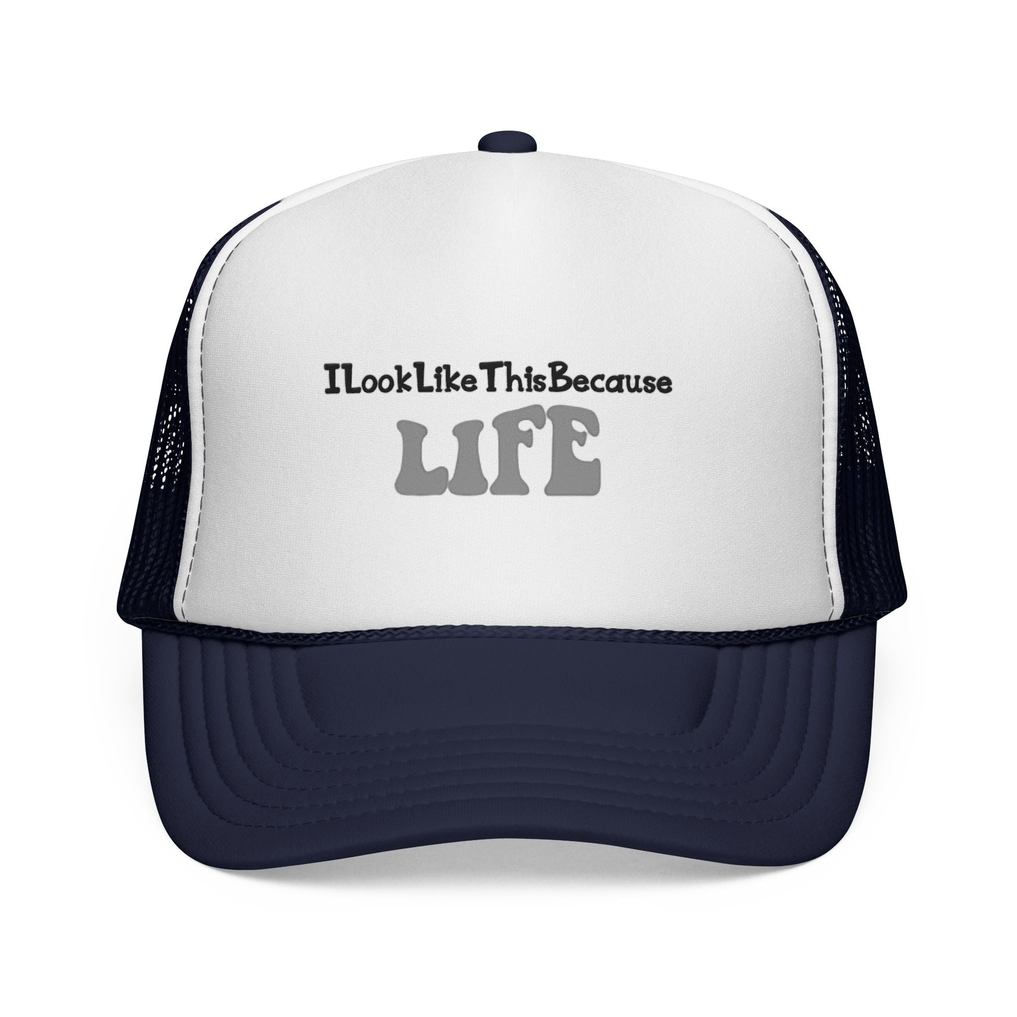 Trucker Cap — "I look like this because life" Embroidered Casual Hat