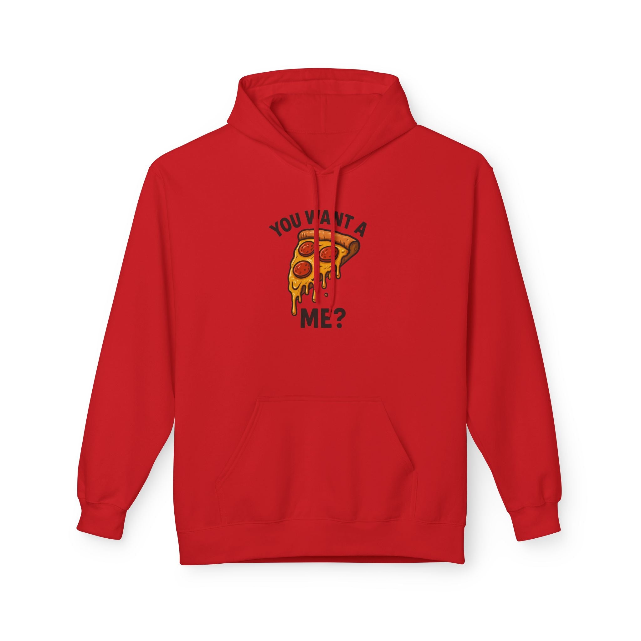 Pizza Slice Hoodie — "You Want a Me?" Funny Food Graphic Pullover