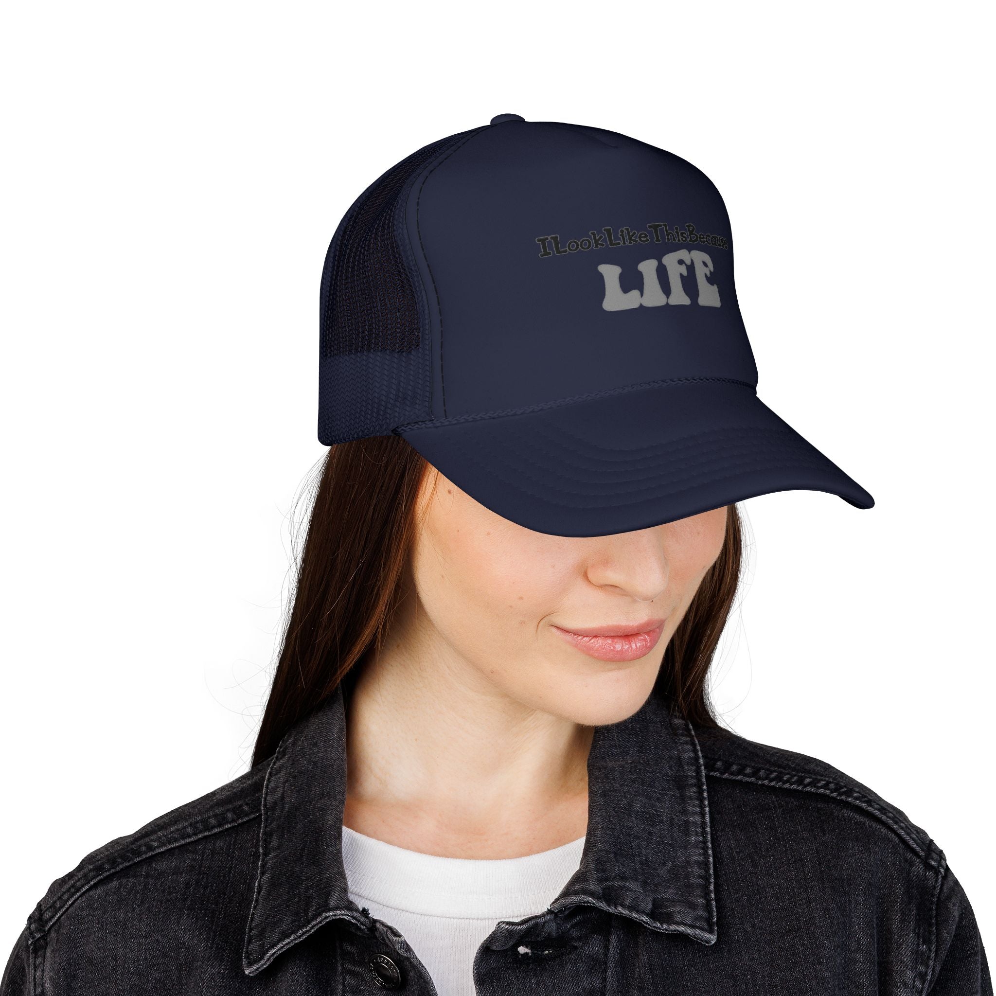 Trucker Cap — "I look like this because life" Embroidered Casual Hat
