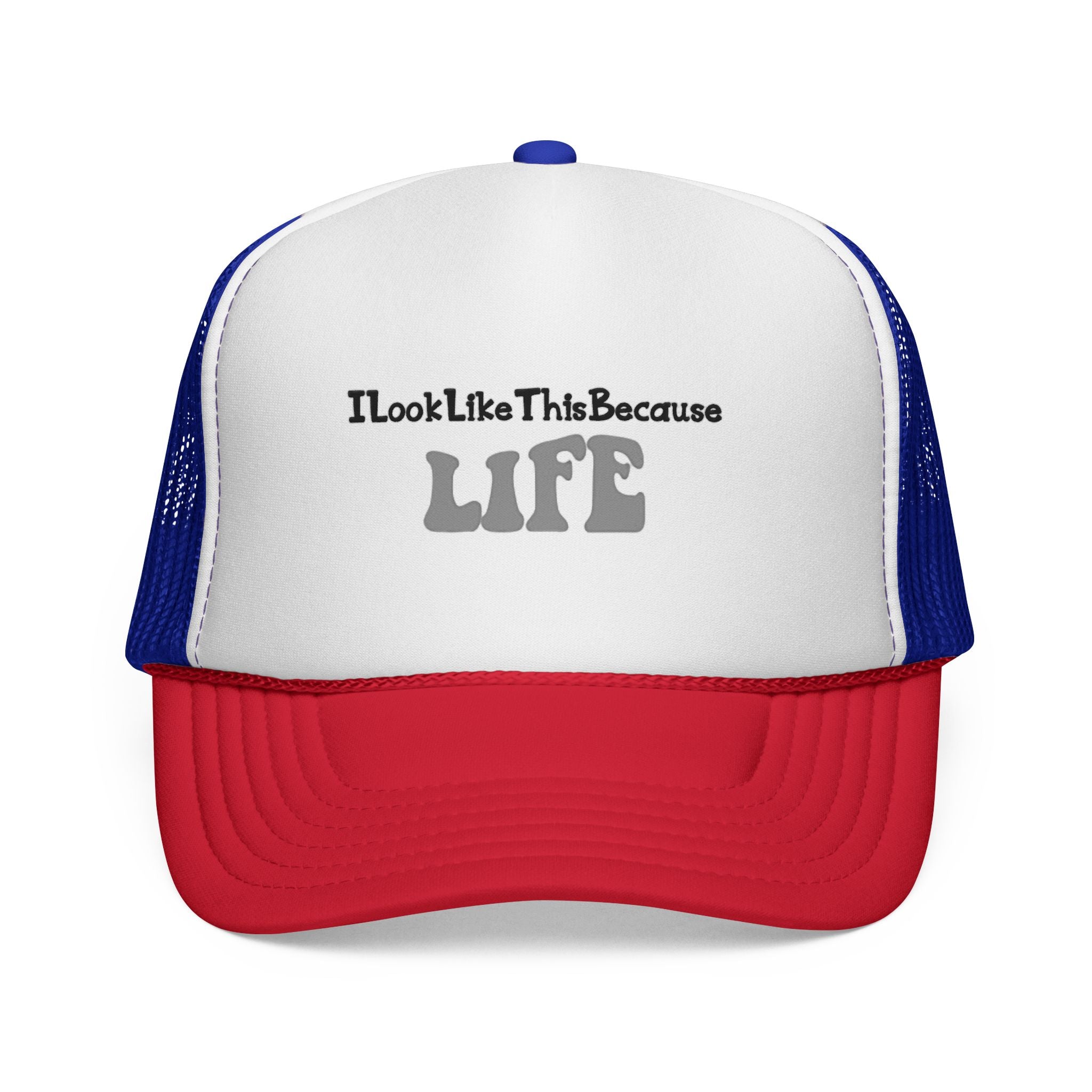 Trucker Cap — "I look like this because life" Embroidered Casual Hat