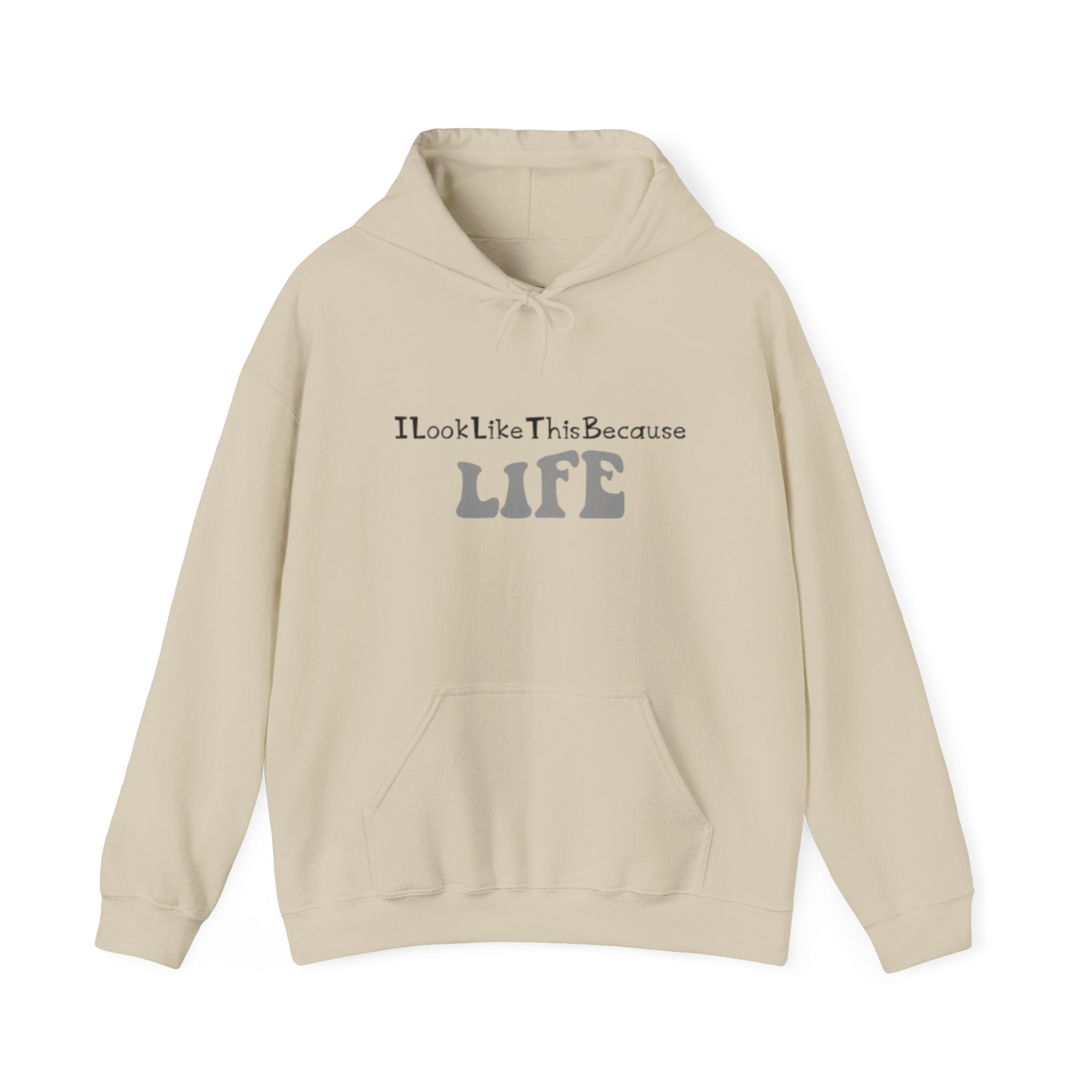 I Look Like This Because Life Hoodie