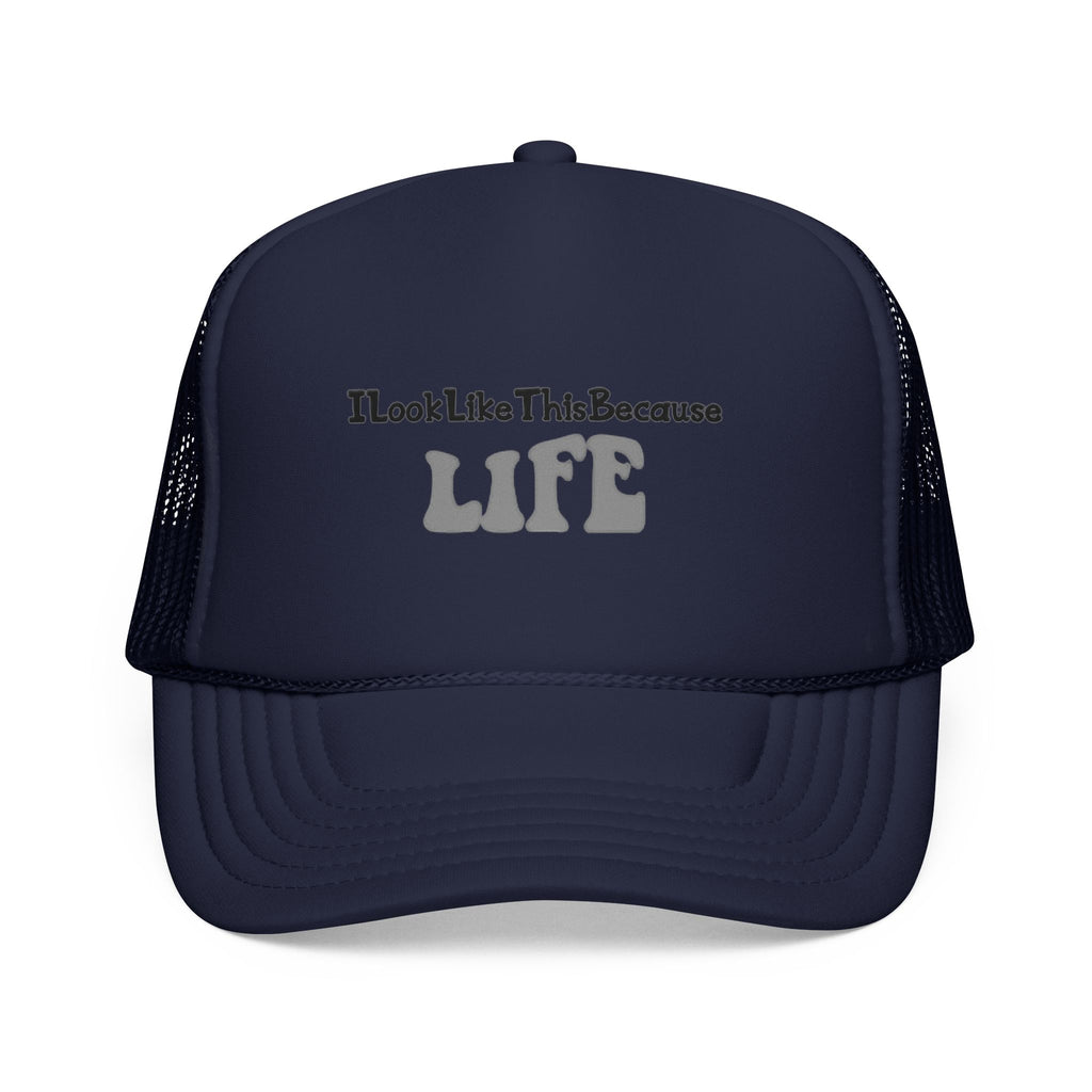 Trucker Cap — "I look like this because life" Embroidered Casual Hat