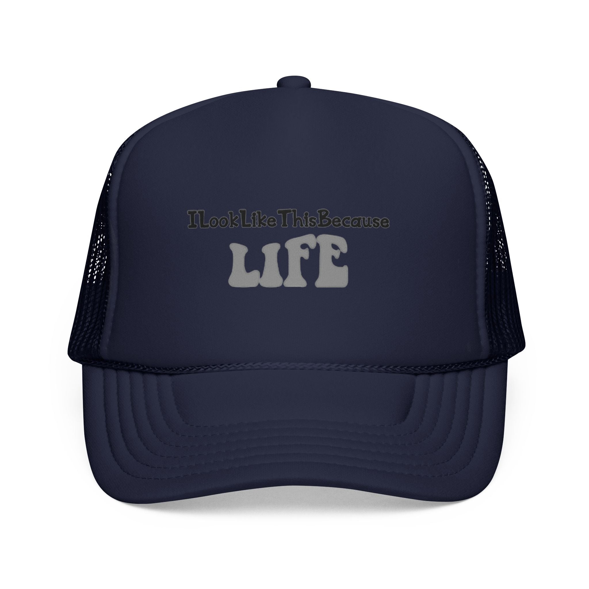 Trucker Cap — "I look like this because life" Embroidered Casual Hat