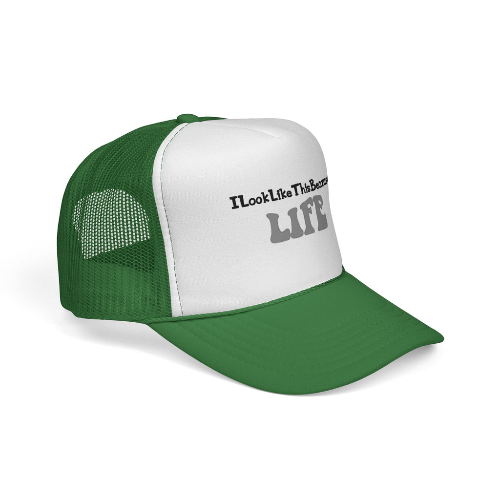Trucker Cap — "I look like this because life" Embroidered Casual Hat