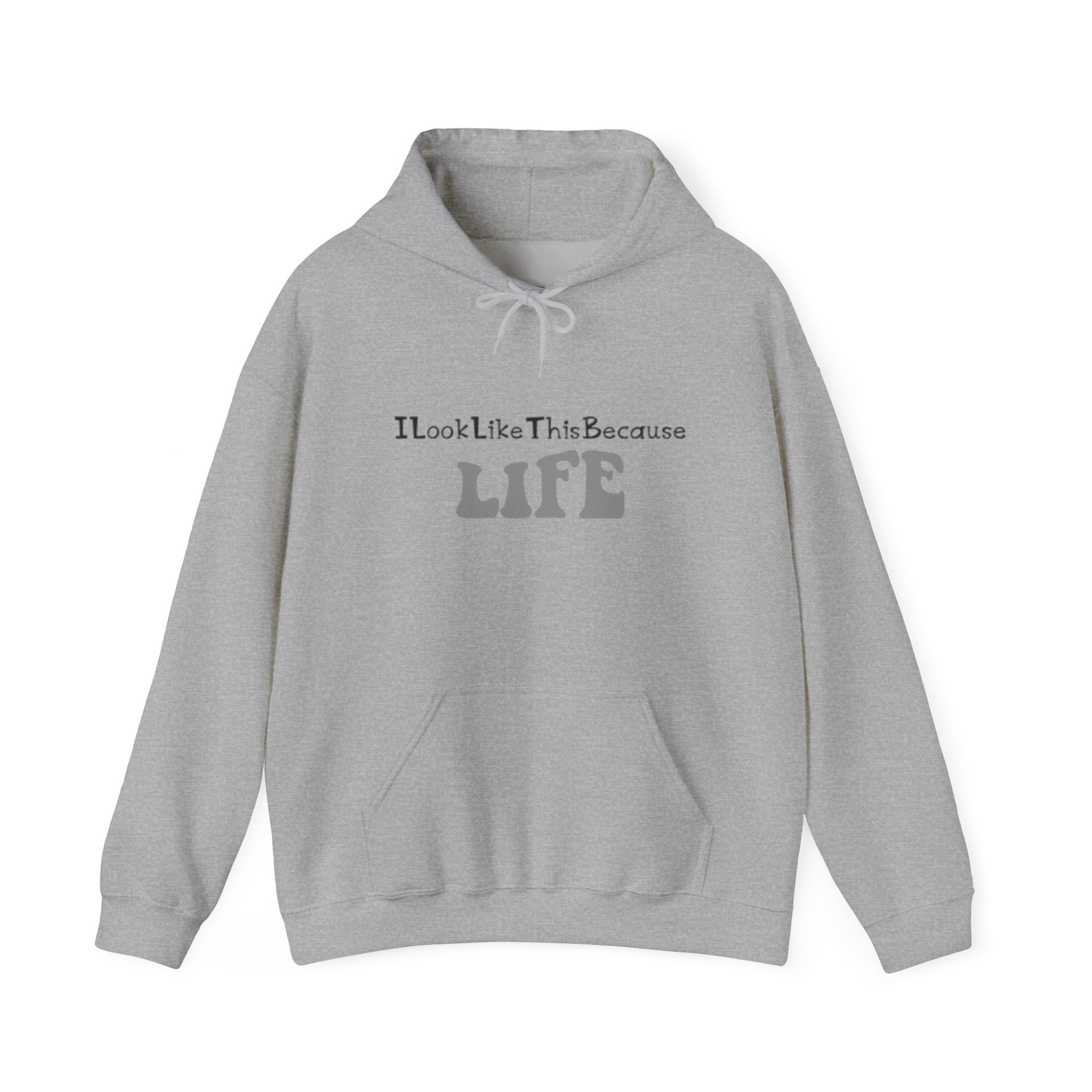 I Look Like This Because Life Hoodie
