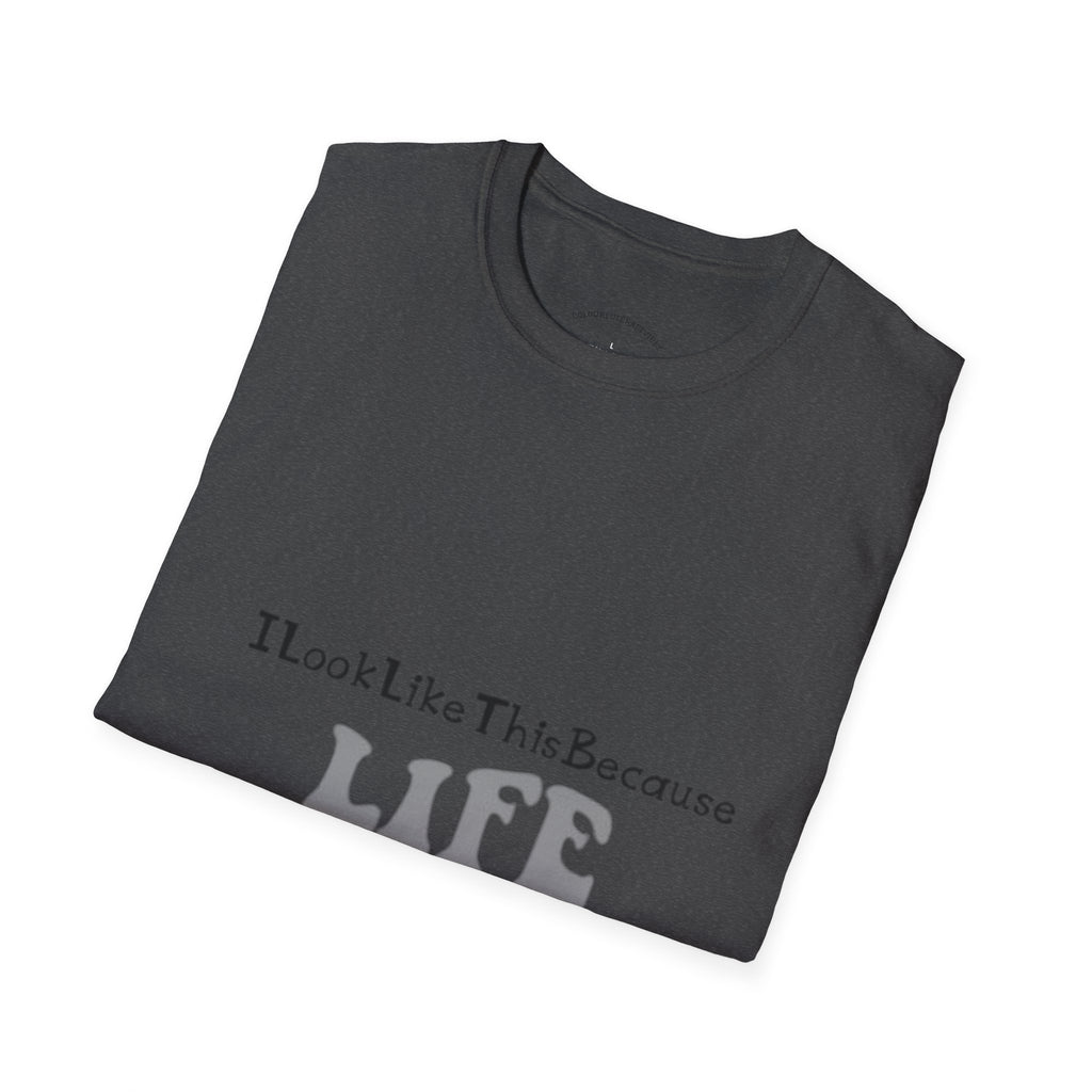 I Look Like This Because Life Graphic T-Shirt
