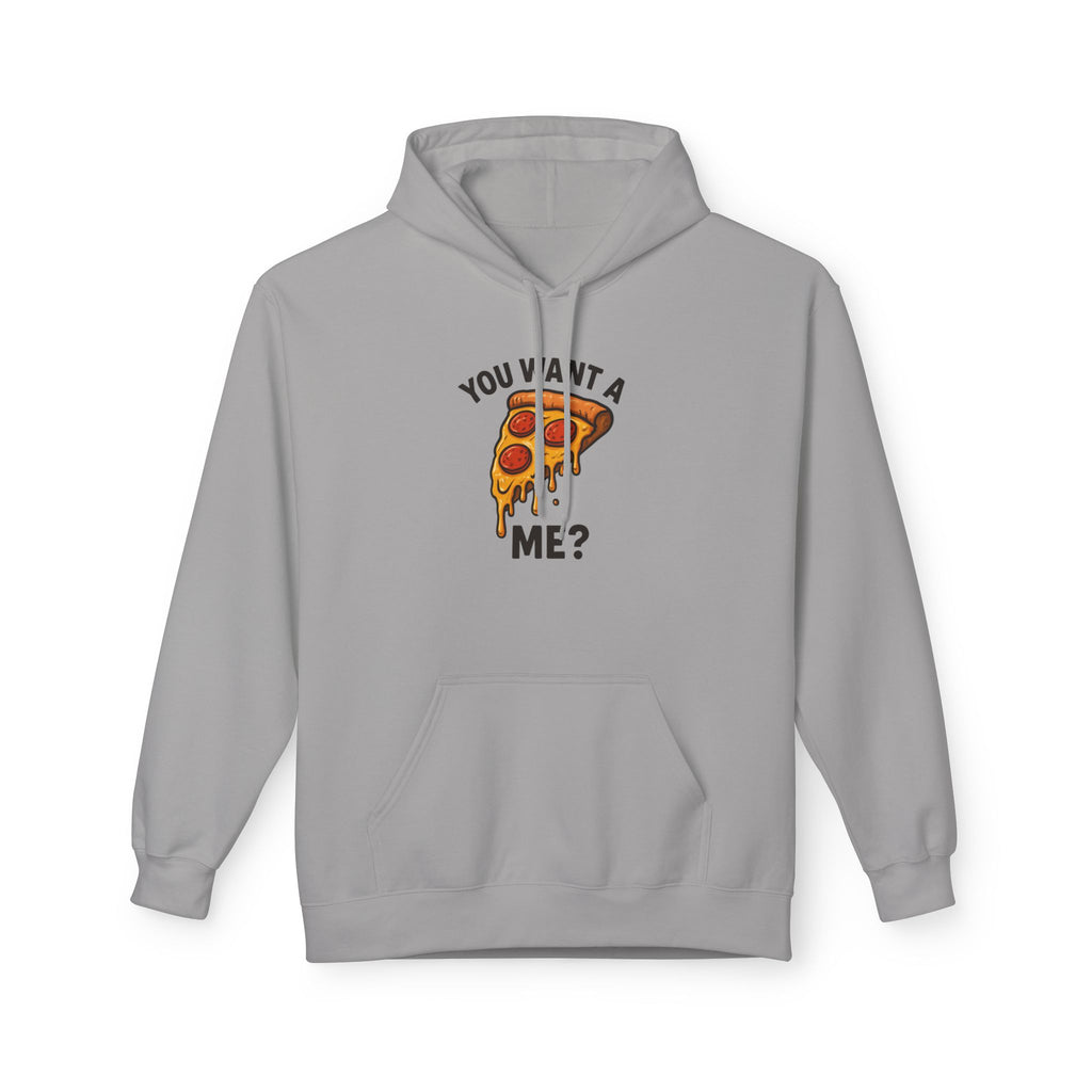 Pizza Slice Hoodie — "You Want a Me?" Funny Food Graphic Pullover