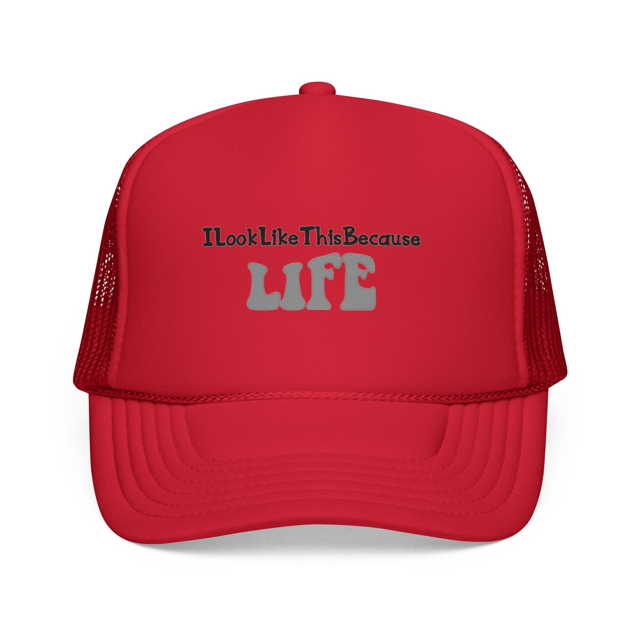 Trucker Cap — "I look like this because life" Embroidered Casual Hat