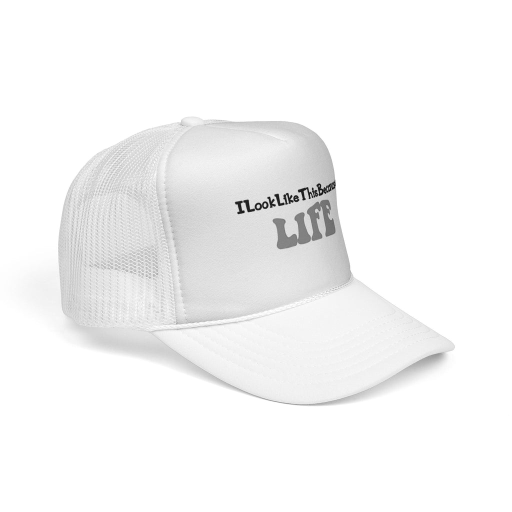 Trucker Cap — "I look like this because life" Embroidered Casual Hat