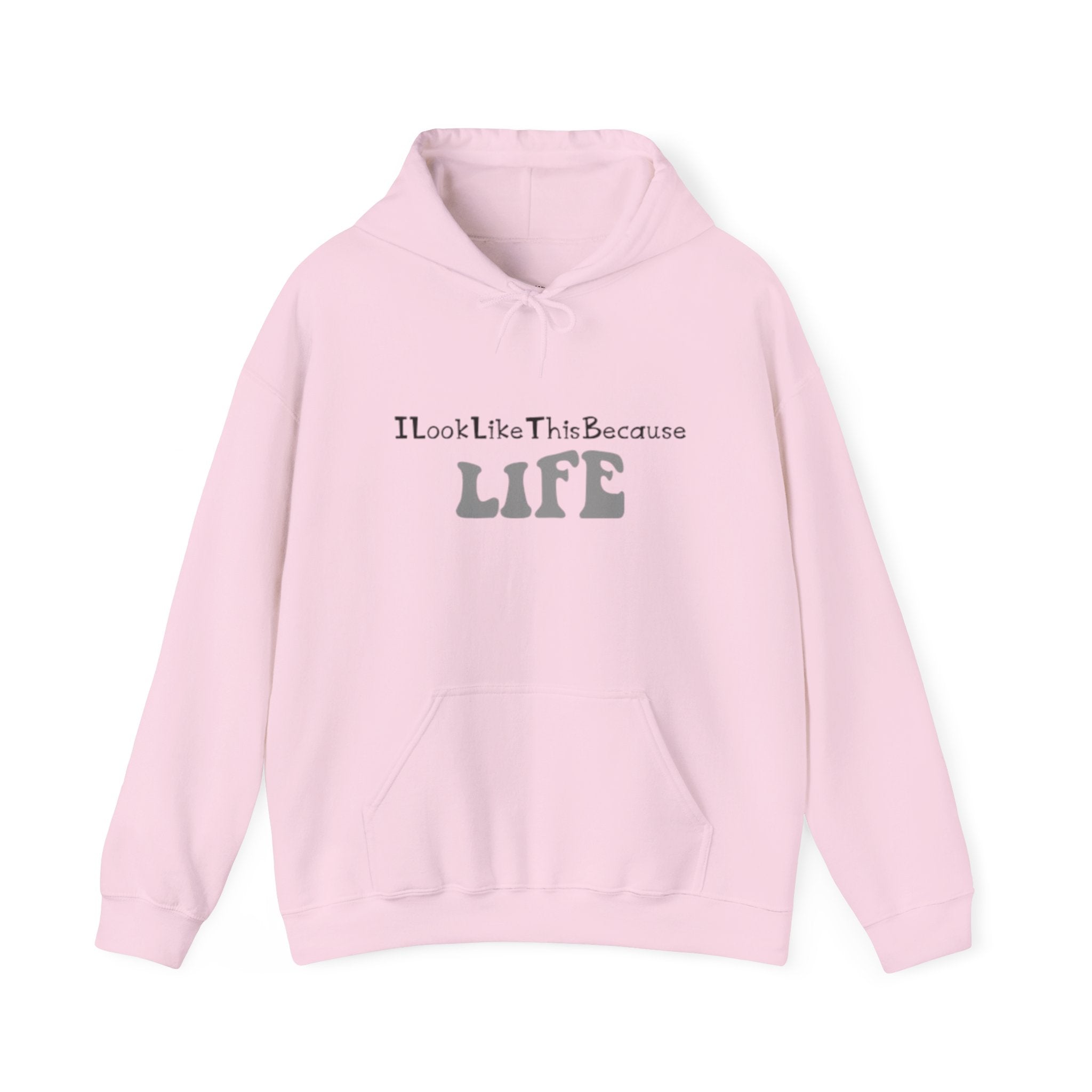 I Look Like This Because Life Hoodie