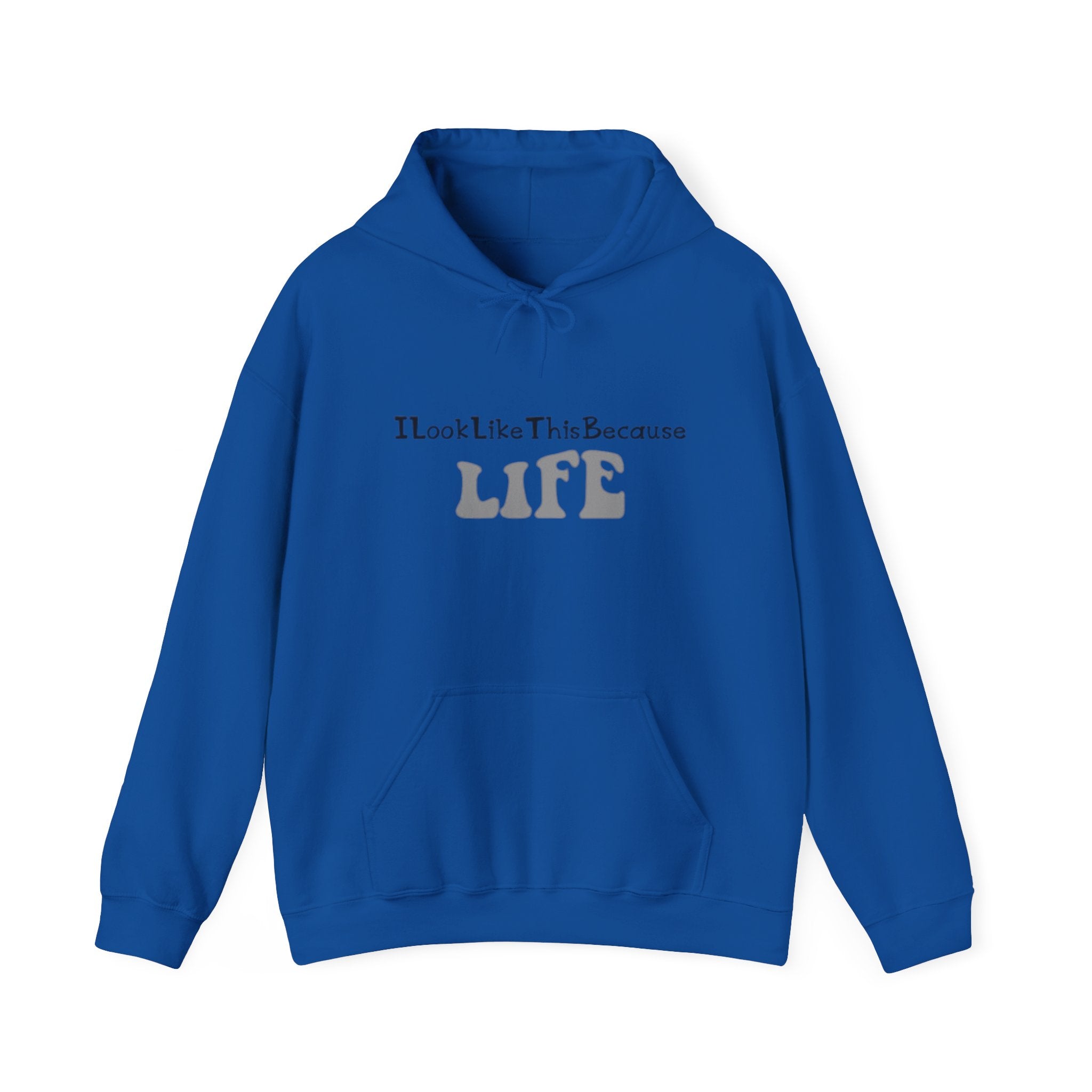 I Look Like This Because Life Hoodie
