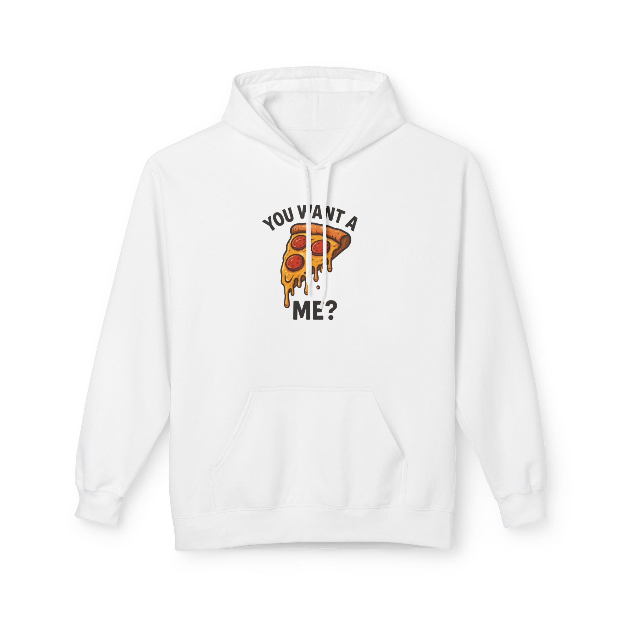 Pizza Slice Hoodie — "You Want a Me?" Funny Food Graphic Pullover