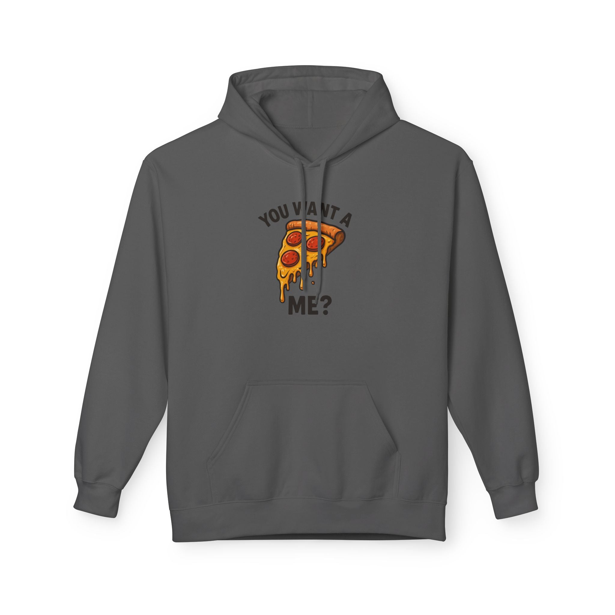 Pizza Slice Hoodie — "You Want a Me?" Funny Food Graphic Pullover