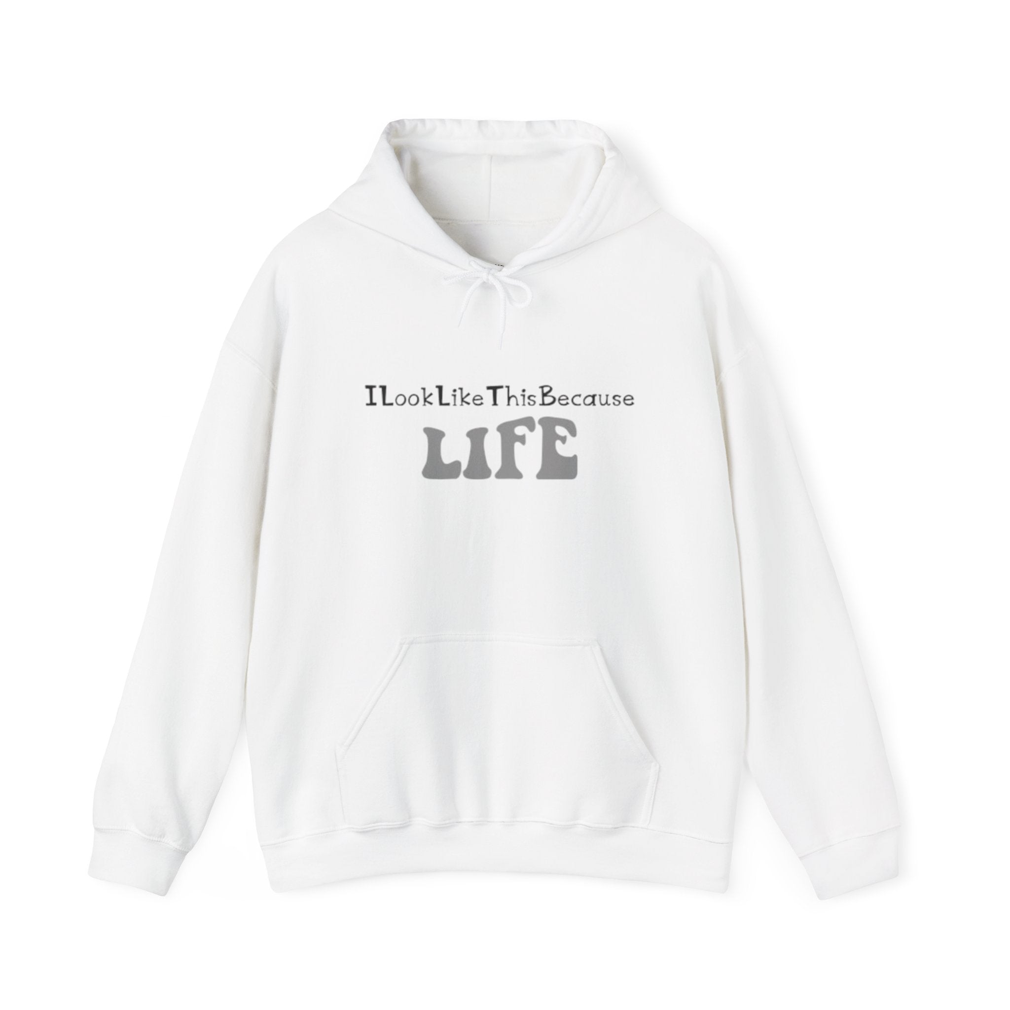 I Look Like This Because Life Hoodie