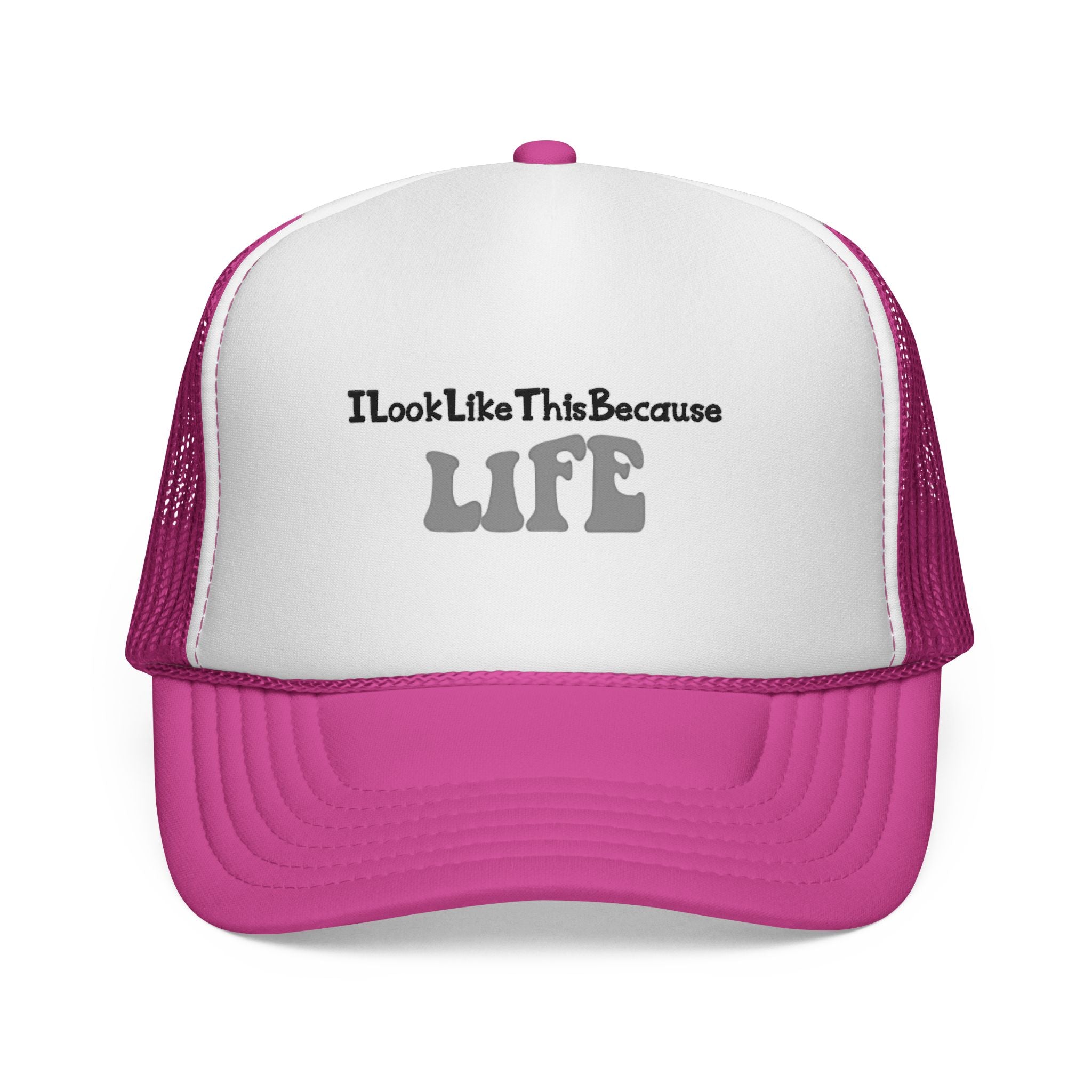 Trucker Cap — "I look like this because life" Embroidered Casual Hat
