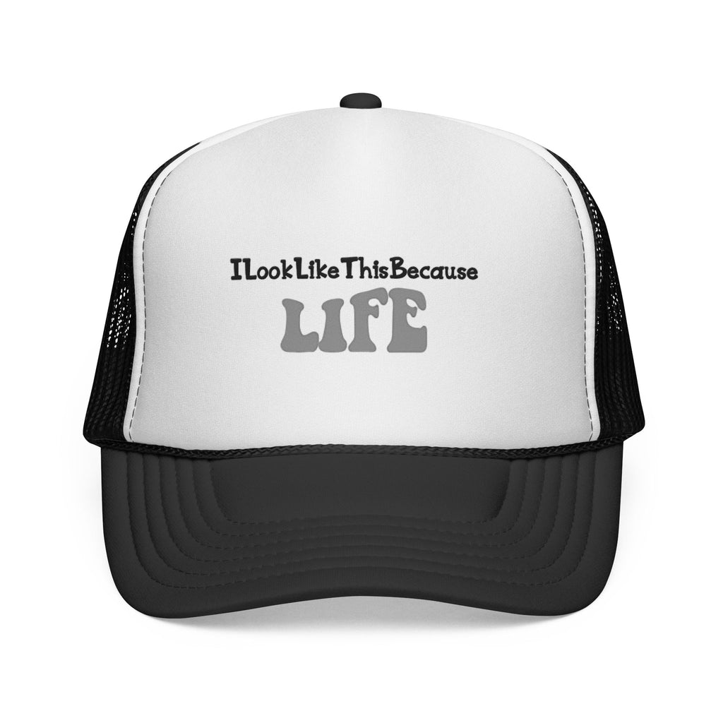 Trucker Cap — "I look like this because life" Embroidered Casual Hat