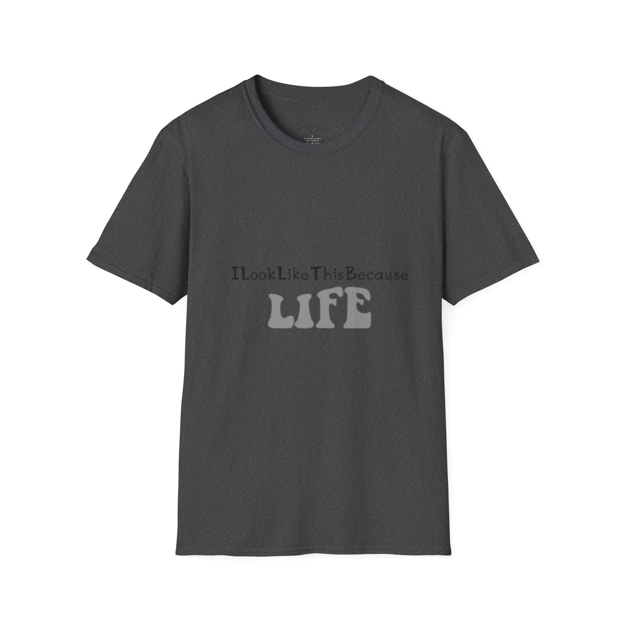 I Look Like This Because Life Graphic T-Shirt