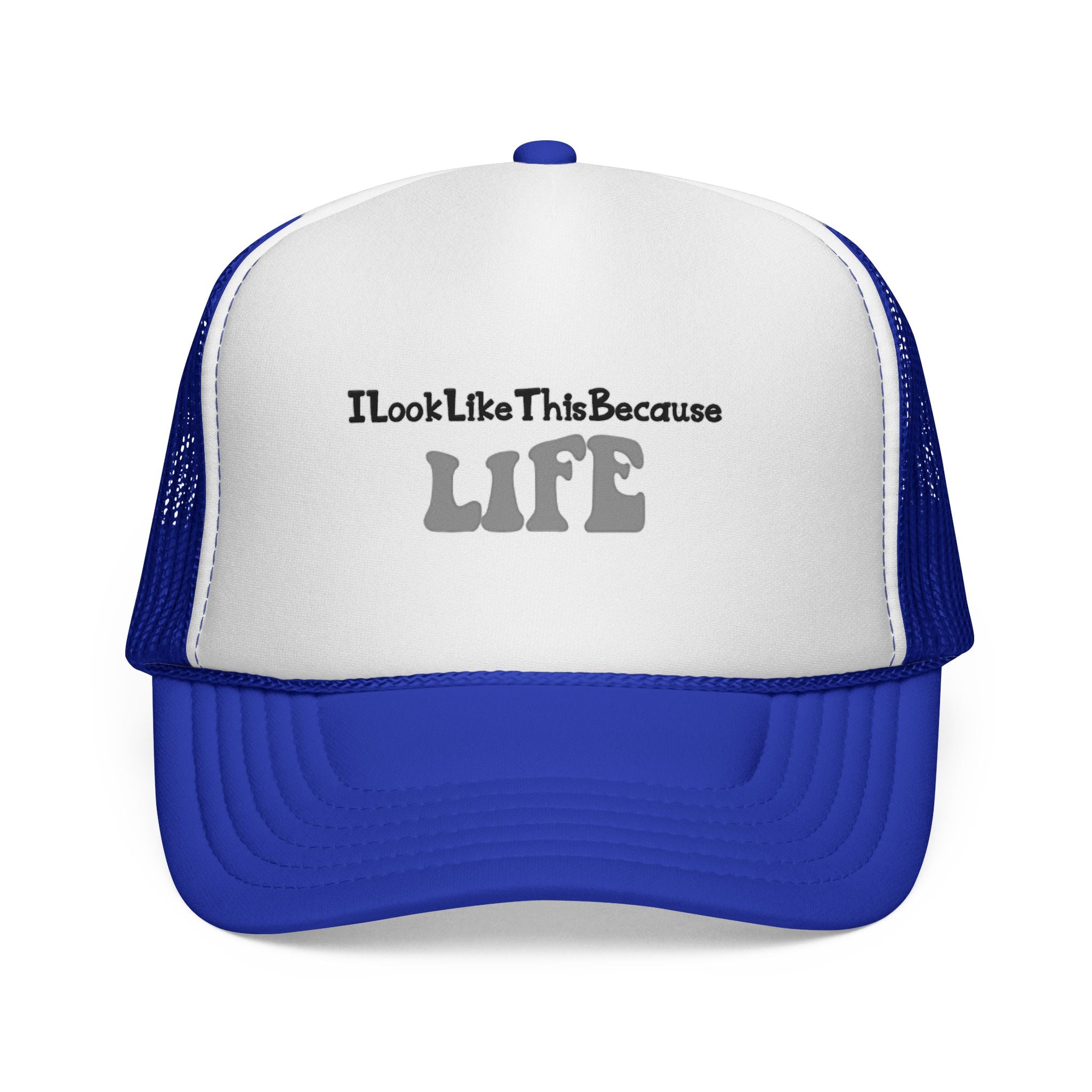 Trucker Cap — "I look like this because life" Embroidered Casual Hat