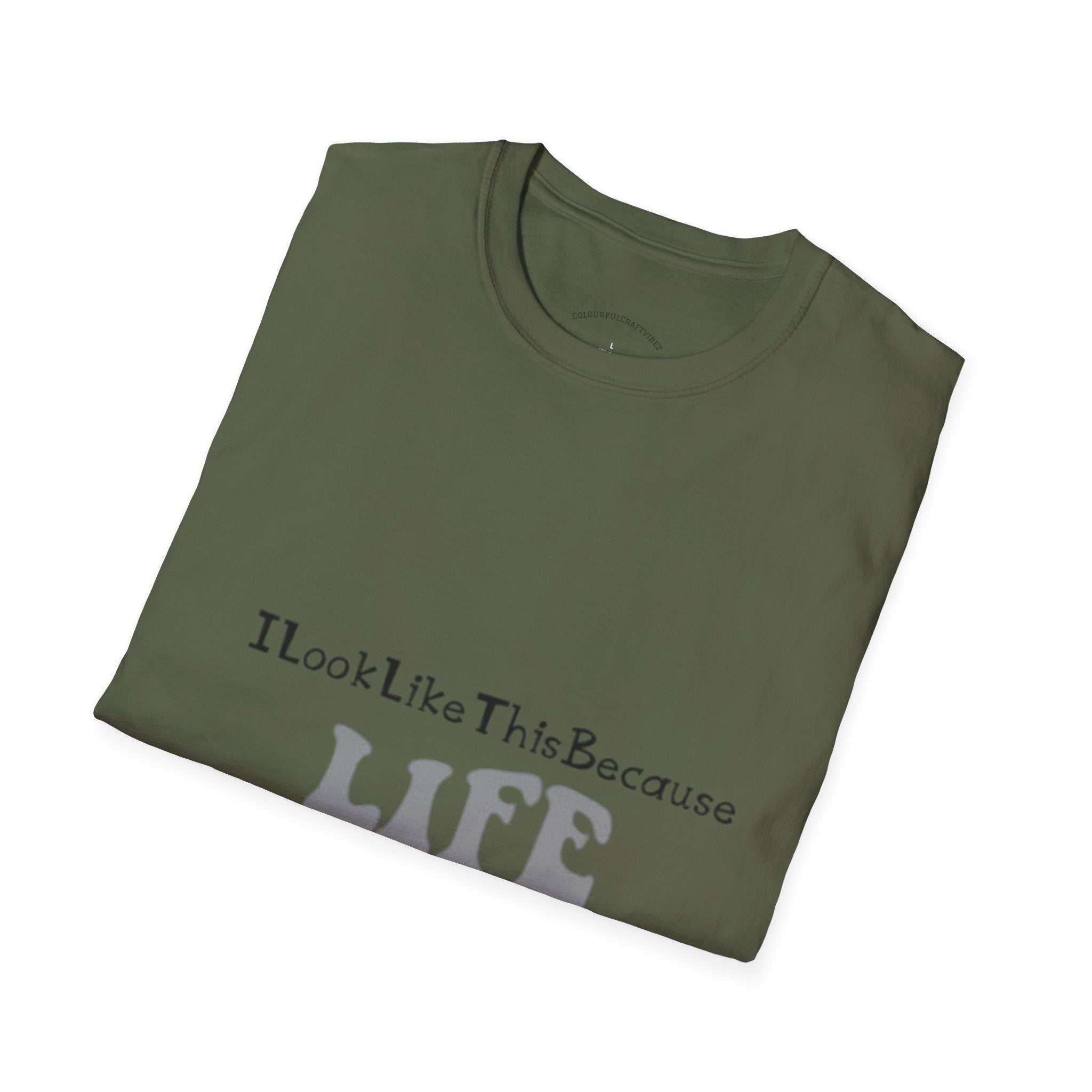 I Look Like This Because Life Graphic T-Shirt
