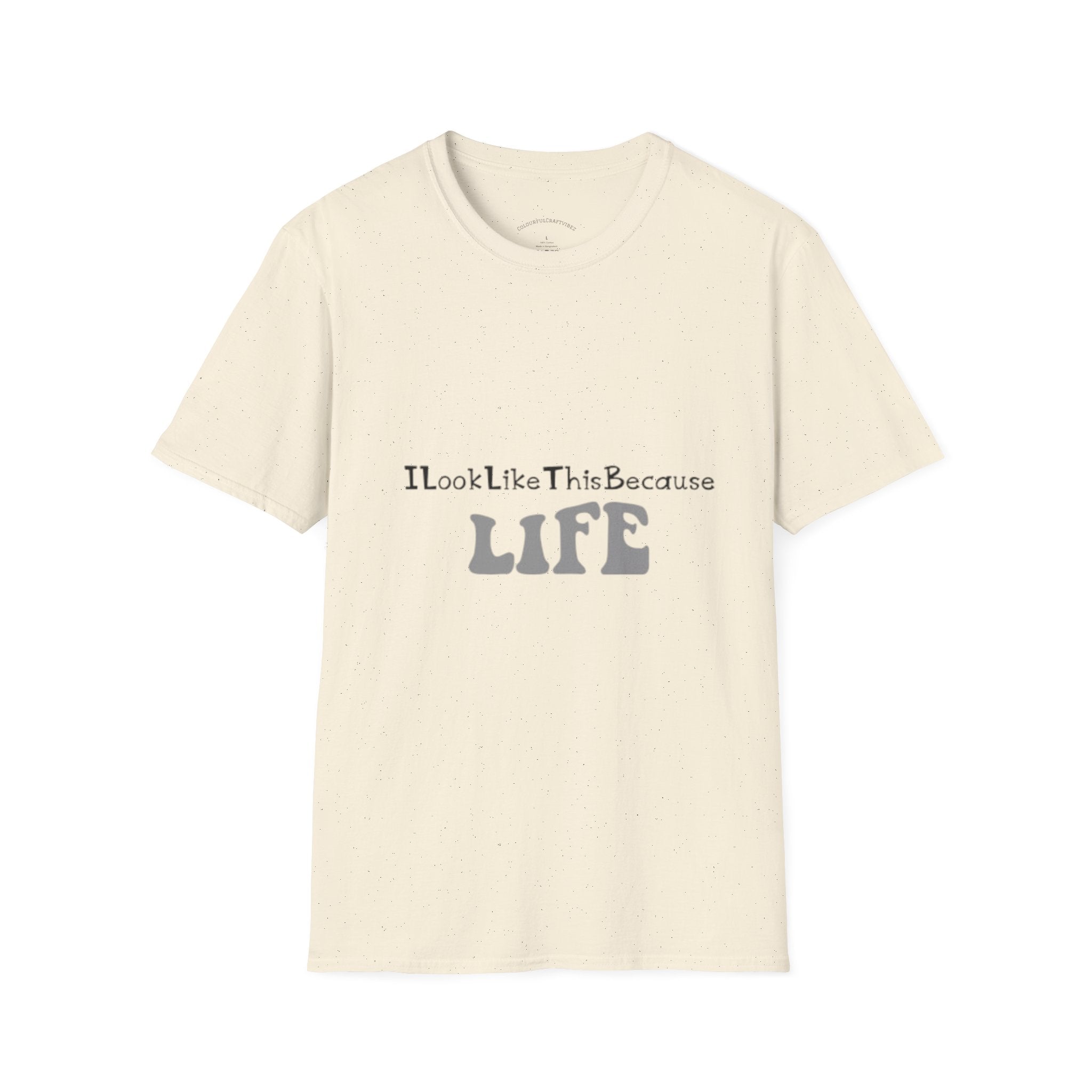 I Look Like This Because Life Graphic T-Shirt
