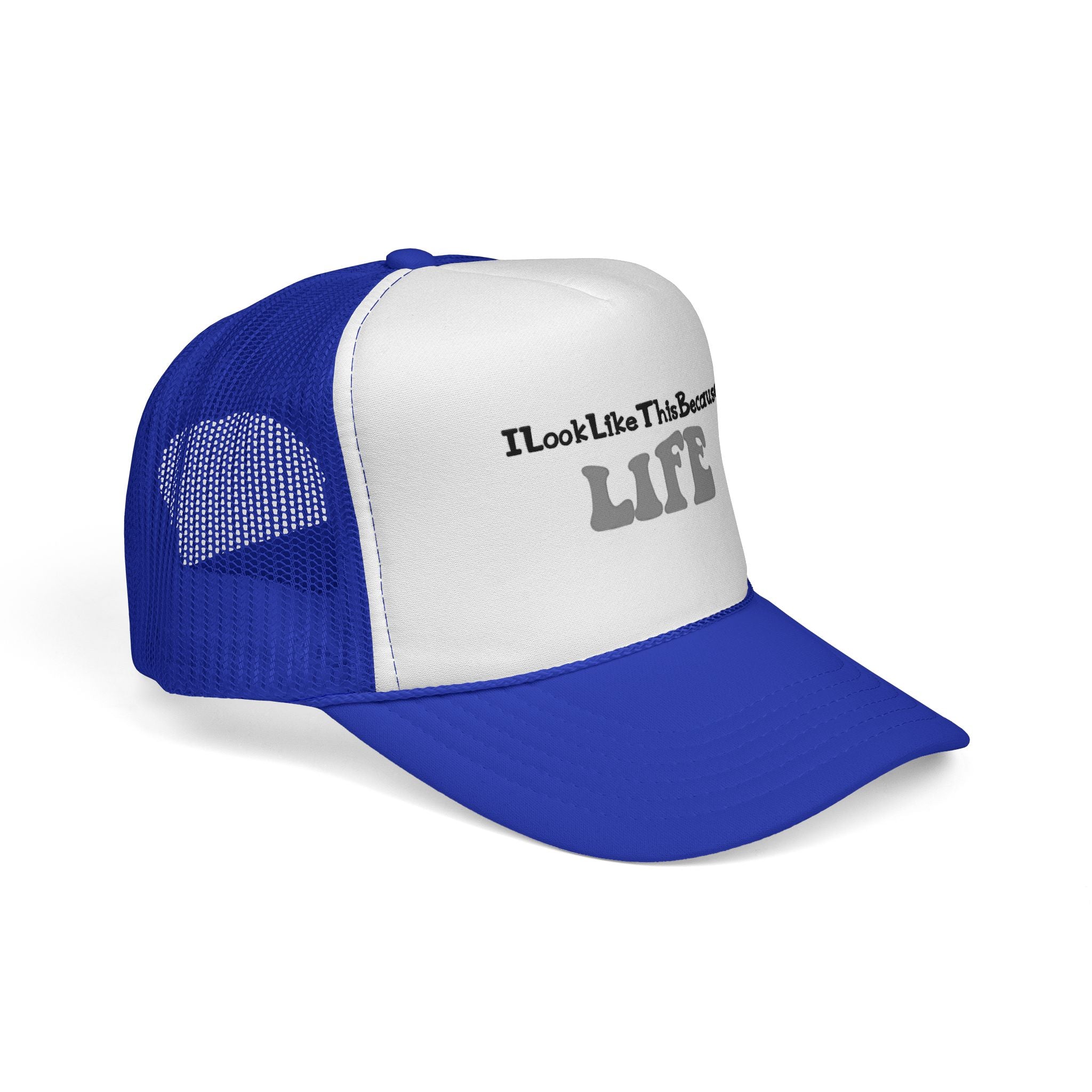 Trucker Cap — "I look like this because life" Embroidered Casual Hat