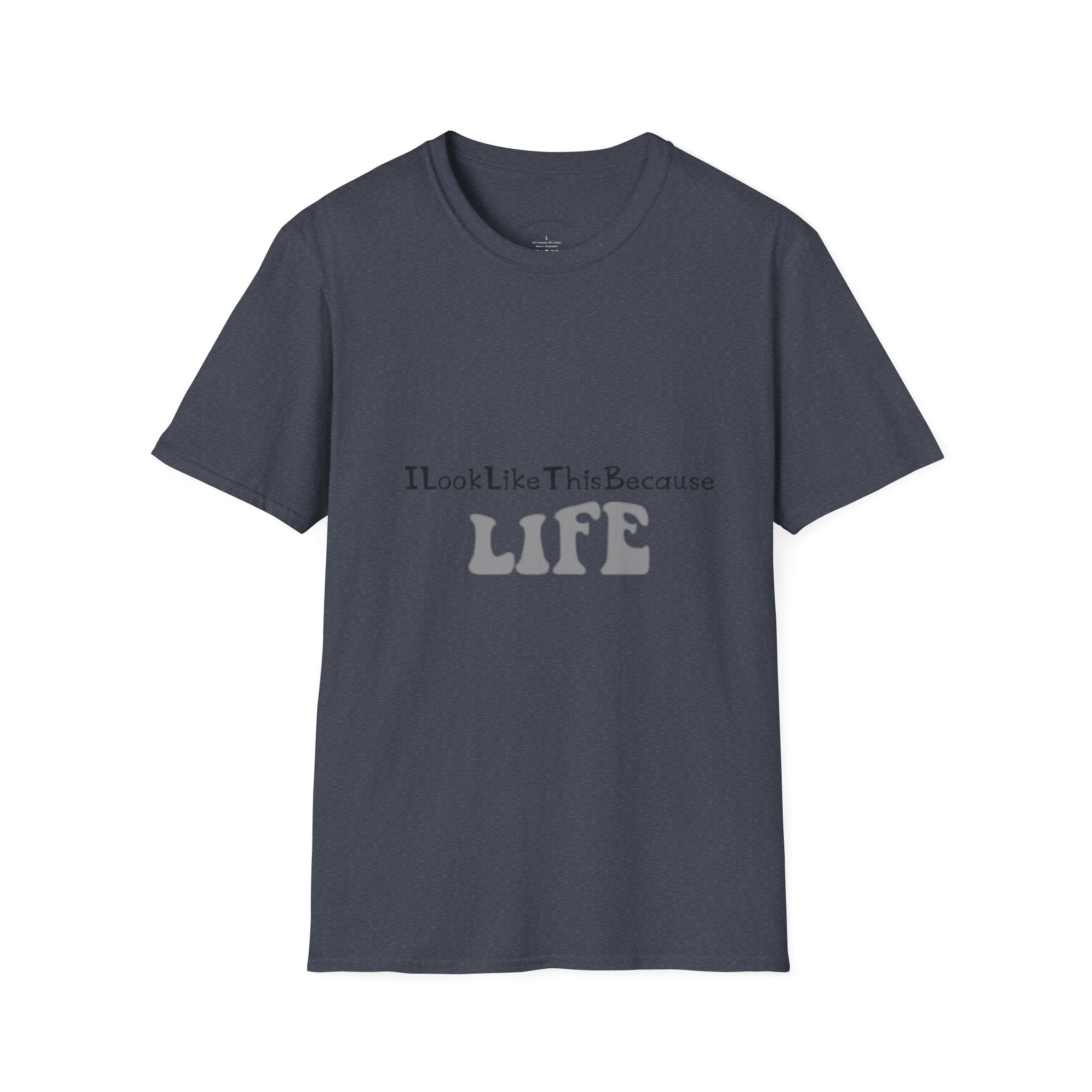 I Look Like This Because Life Graphic T-Shirt